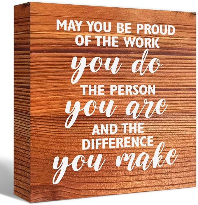 Inspirational Rustic Office Wood Box Sign May You be Proud of the Work You Do Wooden Block Sign Motivational Desk Décor for Home Office Cubicle,Cheer Up Gifts for Friend Coworker Employee
