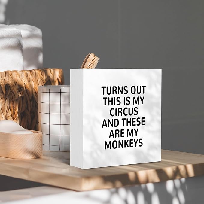 Funny White Office Home Desk Table Decor Wood Sign - Turns Out These Are My Monkeys And This Is My Circus, Fun Desk Accessories for Work, Office Decorations for Work Women, Boss Gift, 5x5 Inch
