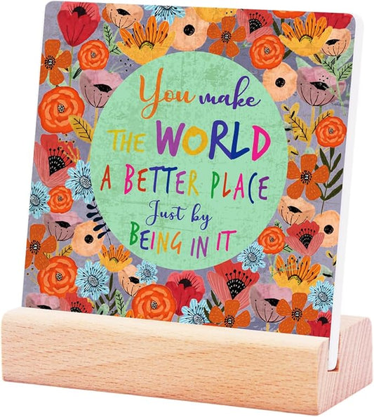 Inspirational Gifts for Teen Girls Women Birthday Christmas-Encouragement Gift Cheer Up Gifts for Friends-Motivational Sign Ceramic Plaque Desk Decor-You Make the World Sign