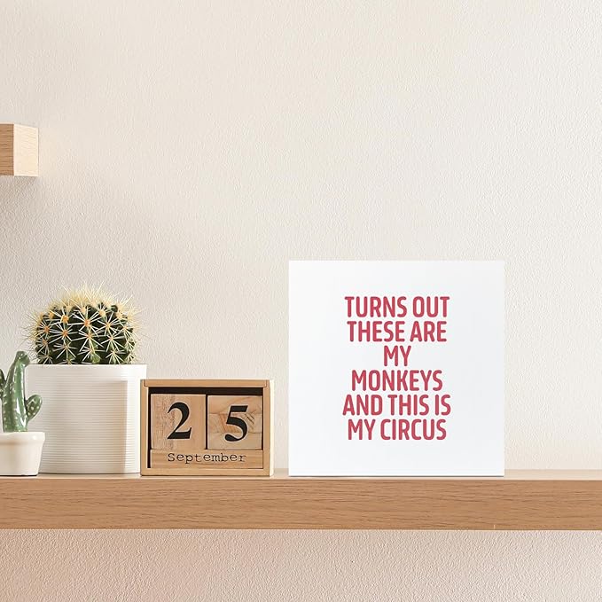 Funny White and Red Office Home Desk Table Decor Wood Sign - Turns Out These Are My Monkeys And This Is My Circus, Fun Desk Accessories for Work, Office Decorations for Work Women, Boss Gift, 5x5 Inch