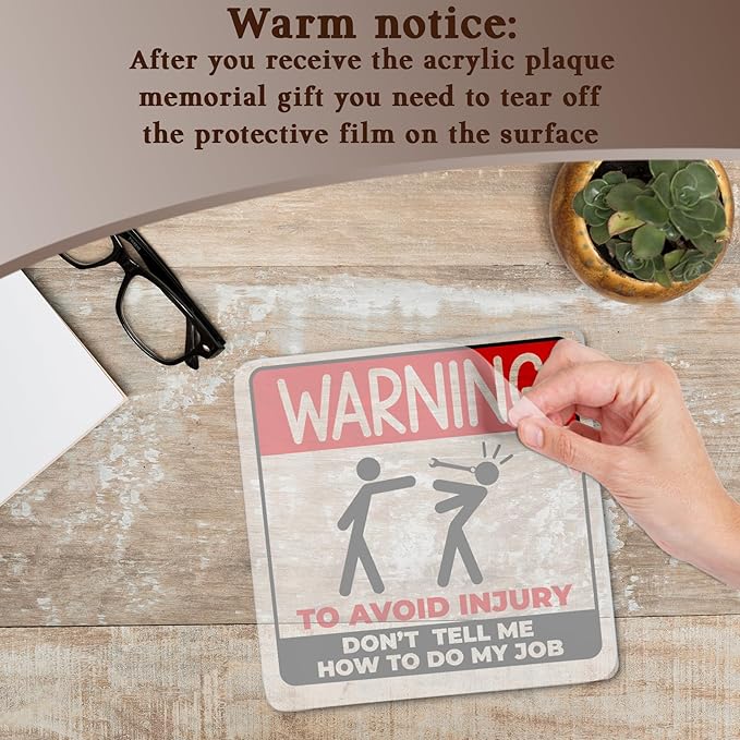 Funny Auto Mechanic Gifts for Coworkers, Warning to Avoid Injury Don't Tell Me How to Do My Job Acrylic Decorative Sign for Garage Office Home, Funny Office Gifts for Work Men Women