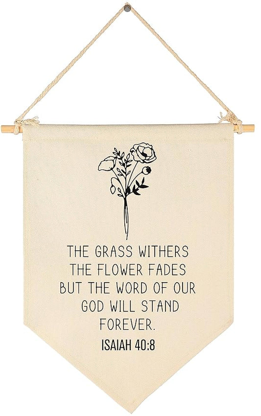 The Grass Withers- Bible Verse Wall Art- Floral Christian Wall Decor- Bible Gift-Botanical Scripture Hanging Flag Art Decor-Banner Sign Decoration Gift-Farmhouse Living Room Bedroom Home Decoration