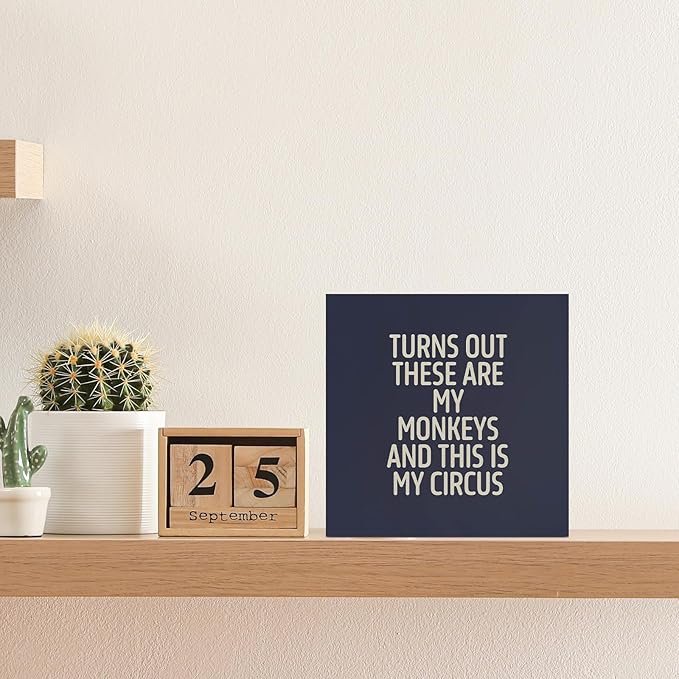 Funny Blue Office Home Desk Table Decor Wood Sign - Turns Out These Are My Monkeys And This Is My Circus, Fun Desk Accessories for Work, Office Decorations for Work Women, Boss Gift, 5x5 Inch