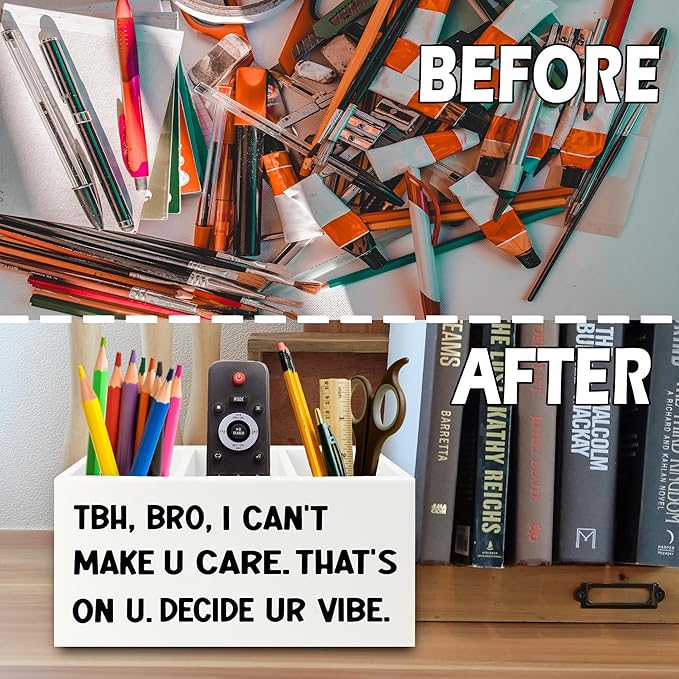 Funny Pen Pencil Holder Organizer for Desk, High School Classroom Decor, Funny Tbh Bro I Can't Make U Care Wooden Box Sign for Home Office Classroom Desk Tabletop Decorations